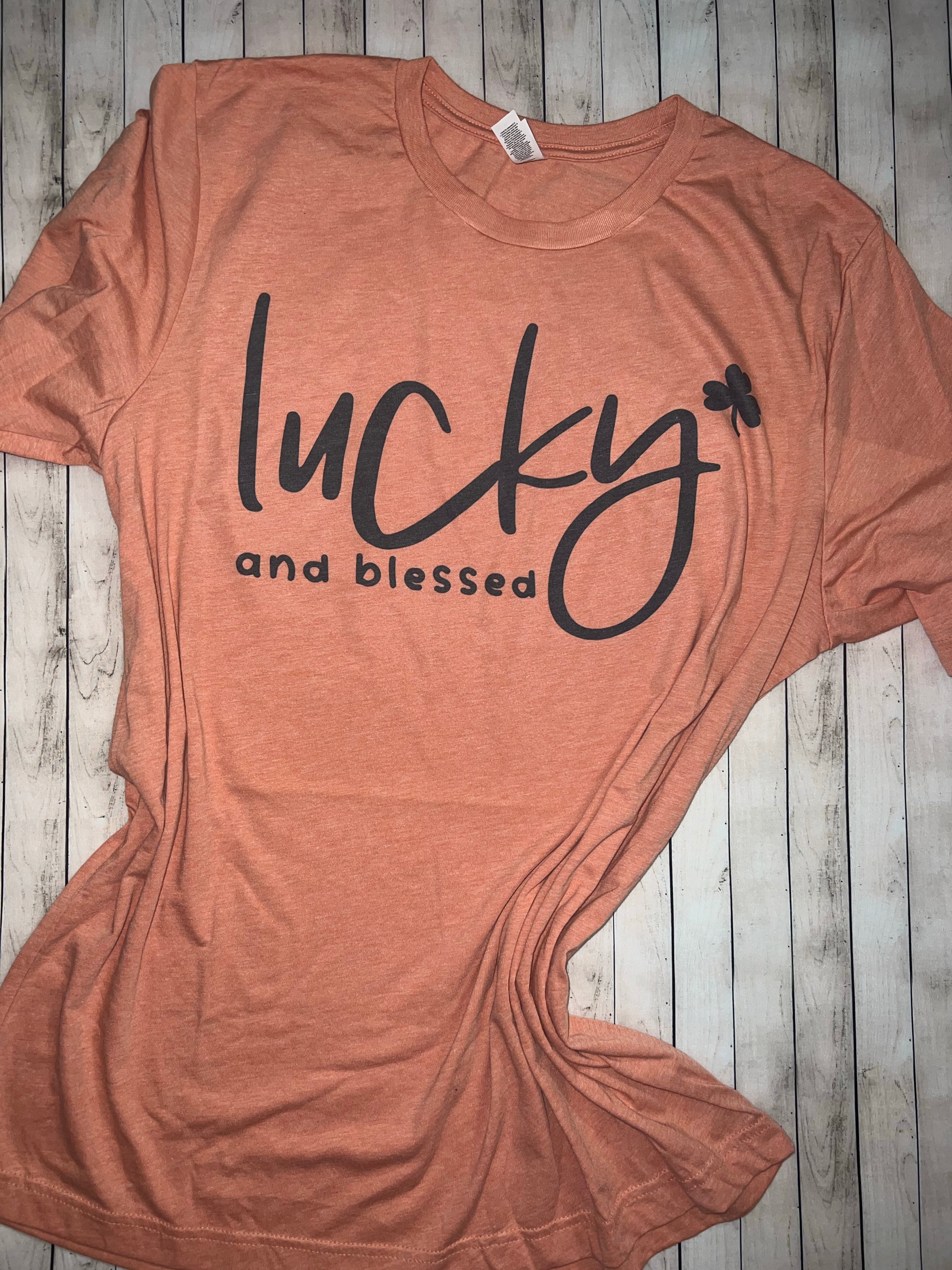 Lucky and Blessed T Shirt