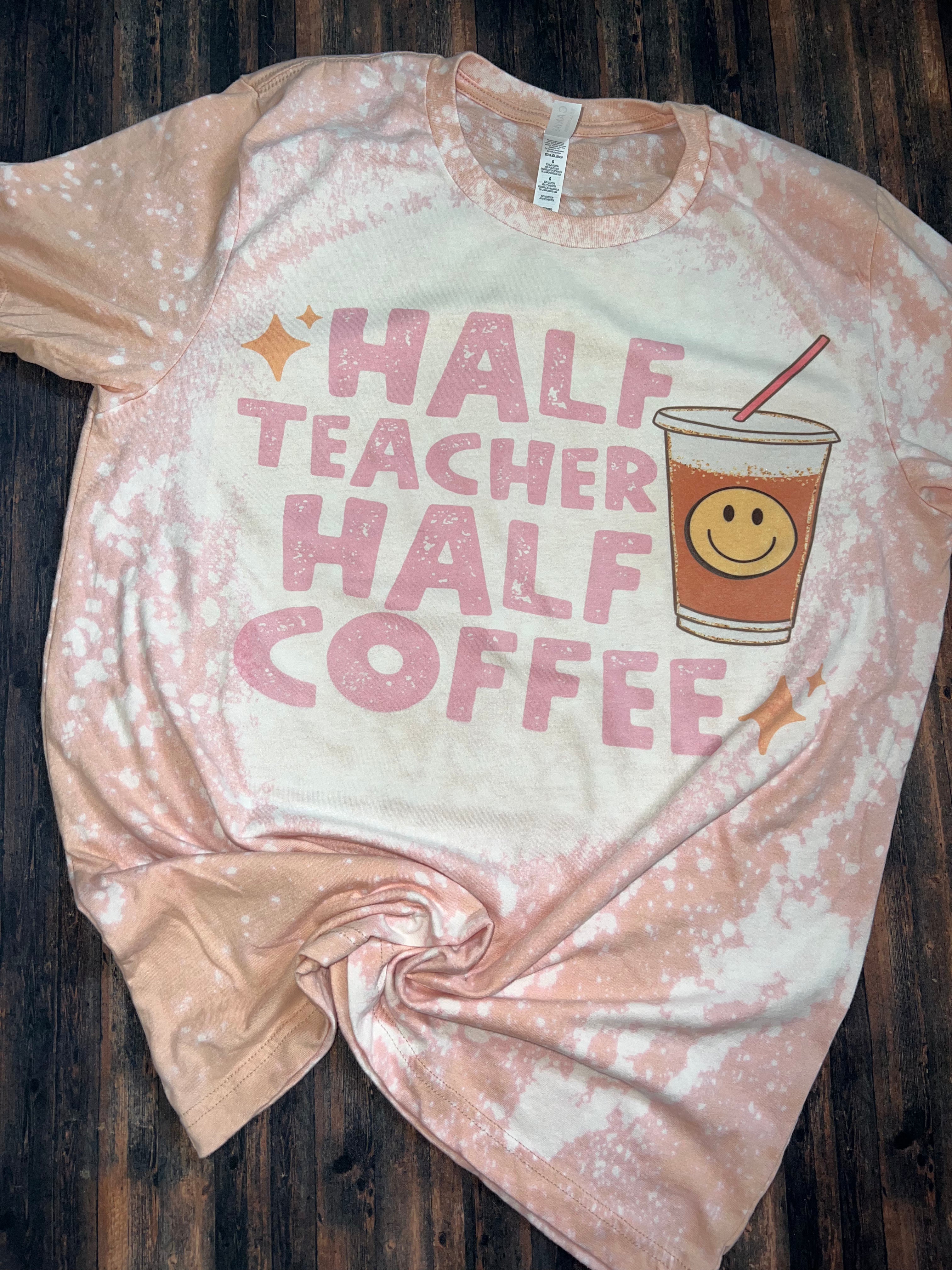 Half teacher half coffee T shirt