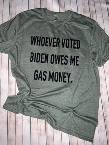 Owe Me Gas Money T shirt