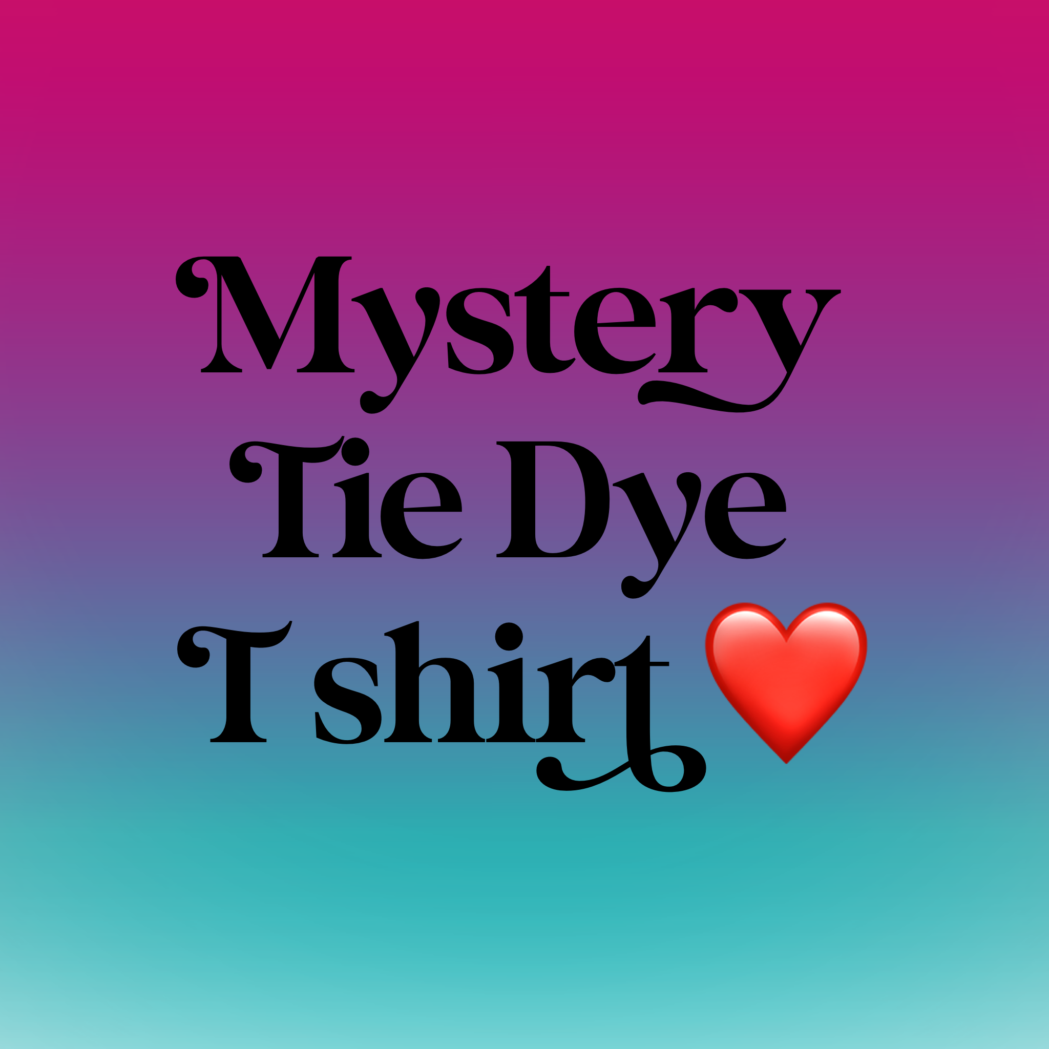 Mystery Tie Dye T Shirt